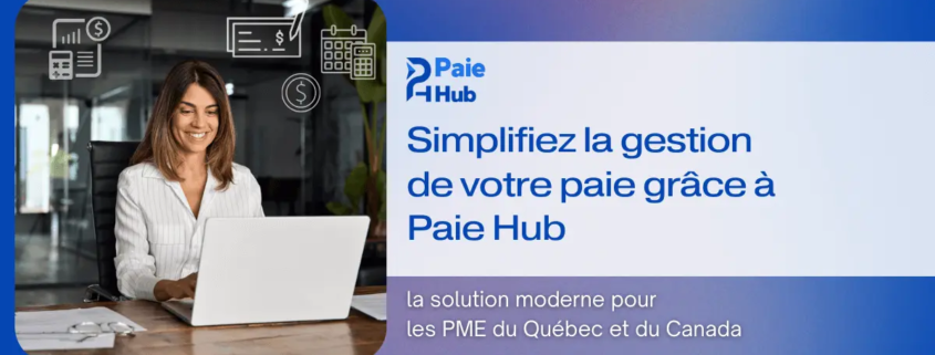 la gestion de paie des PME québécoises avec Paie Hub